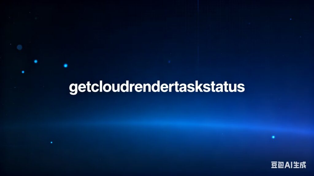 get Cloud RenderT ask Status
